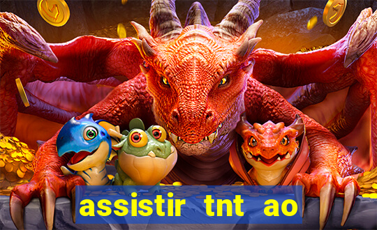 assistir tnt ao vivo gratis online